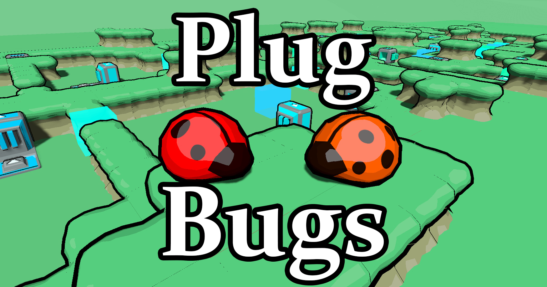Plug Bugs