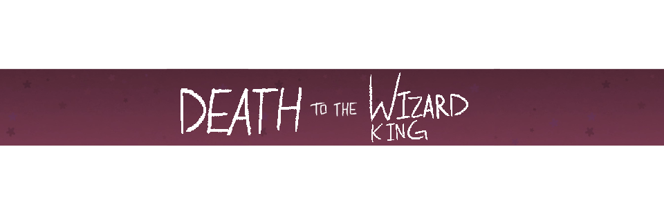 Death to The Wizard King