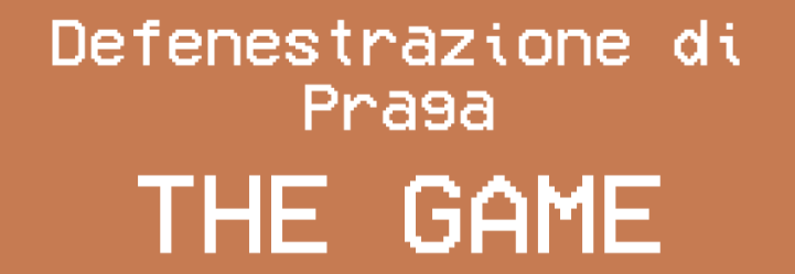 Defenestrazione di Praga THE GAME