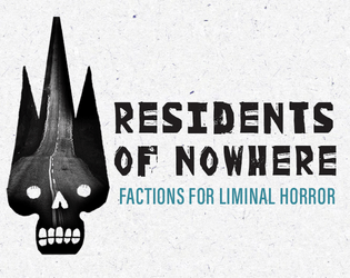 Residents of Nowhere   - Factions for Liminal Horror to terrorize your weird road trip 