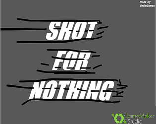 Shot for Nothing