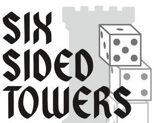 6 Sided Towers   - a one-page zine that is also a dungeon tower generator 