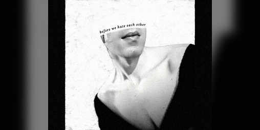 Cover image for before we hate each other