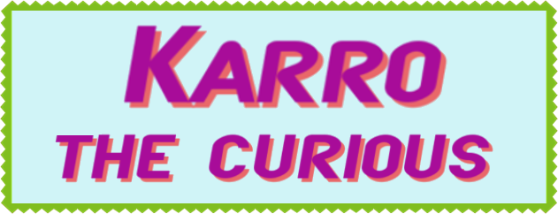 Karro The Curious