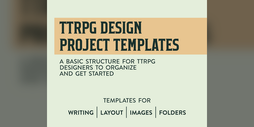 Cover image for TTRPG Design Project Templates
