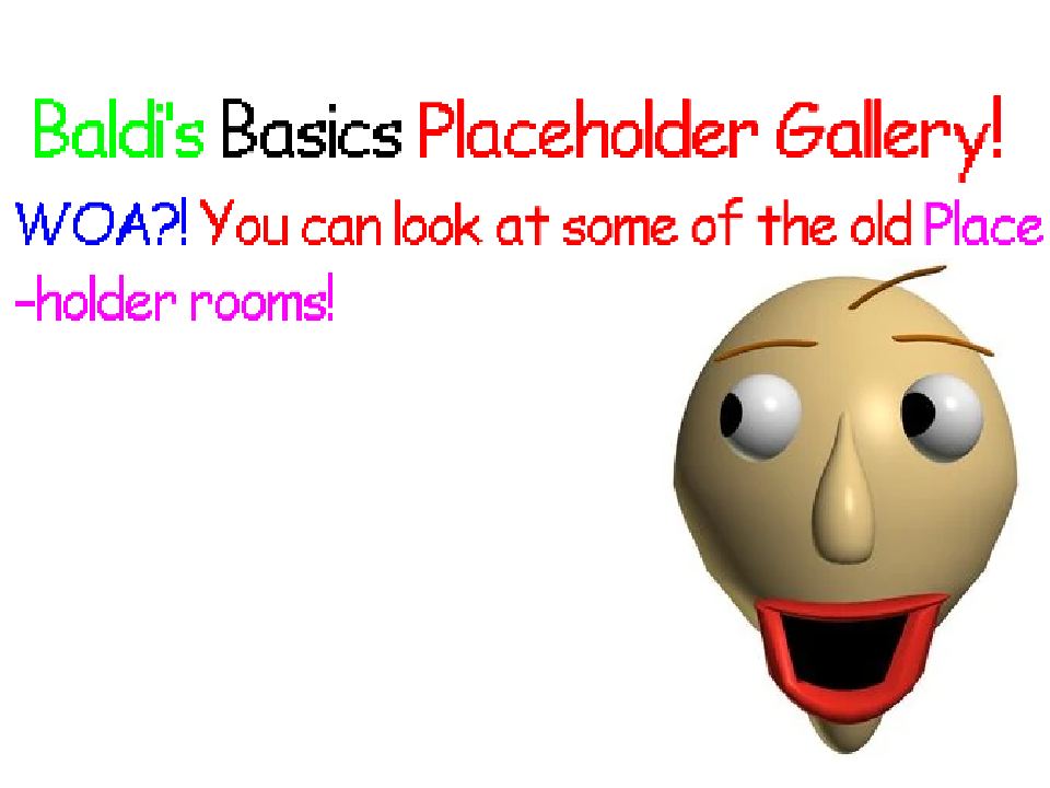 Baldi's Basics Placeholder Gallery by TheBaldCreator
