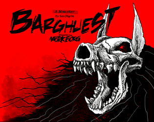 Barghuest   - A cursed monster for Mörk Borg 