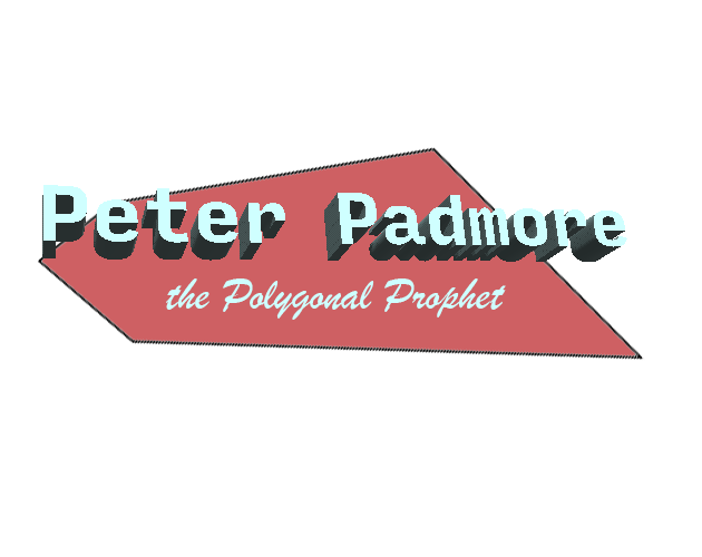 Peter Padmore the Polygonal Prophet