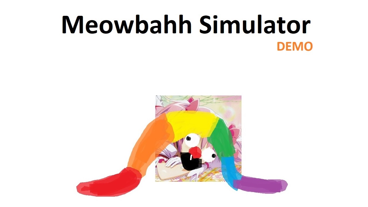 Meowbahh Simulator by Idiot Creature Hater