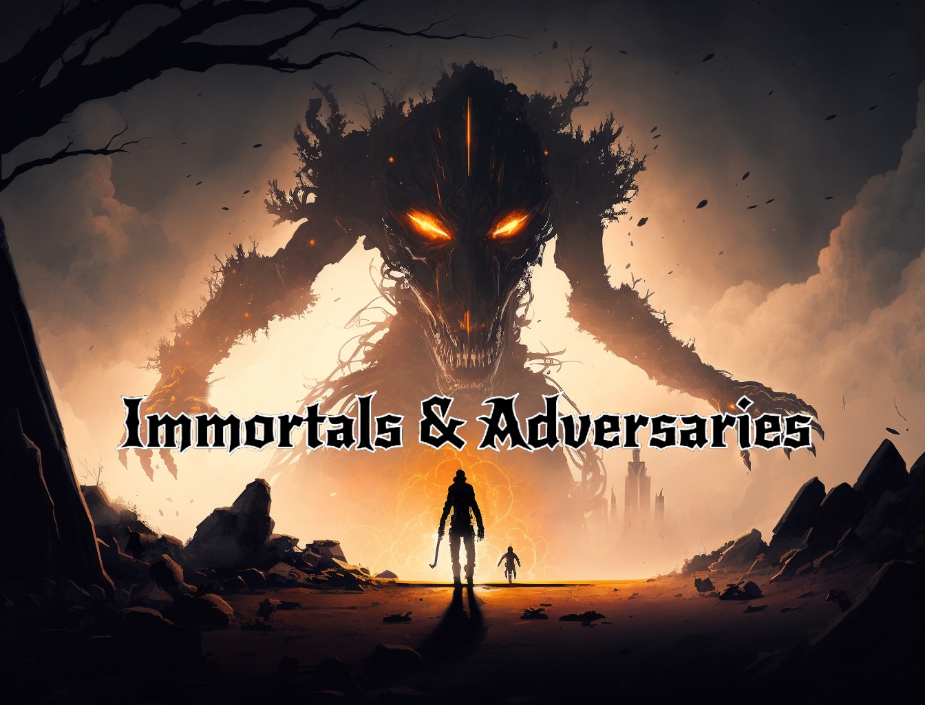 Immortals & Adversaries