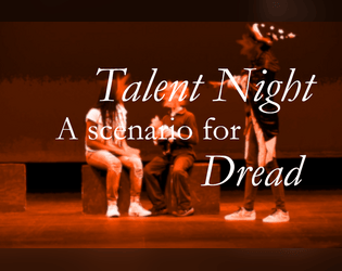 Talent Night: A Scenario for Dread  