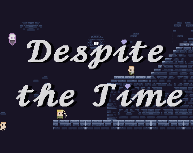 Despite the time