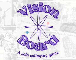 Vision Board   - A solo rpg about meditation, manifestation, and female hysteria played through collage 