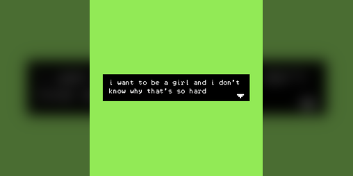 Cover image for i want to be a girl and i don't know why that's so hard
