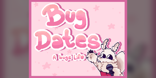 Cover image for Bug Dates: a bugs life