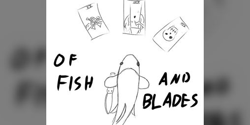 Cover image for Of Fish and Blades