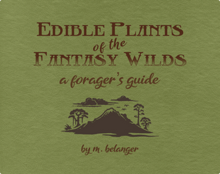Edible Plants of the Fantasy Wilds   - a forager's guide 