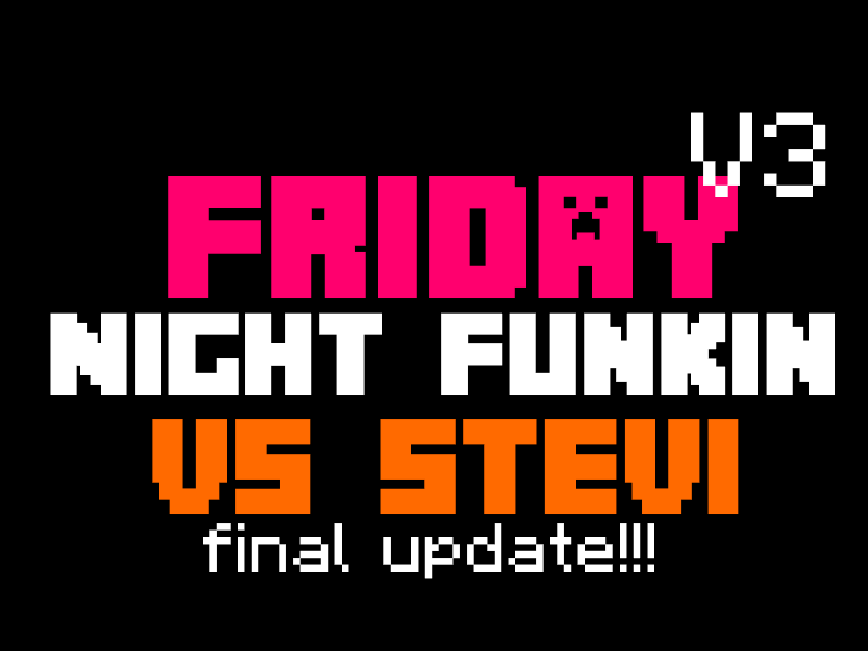 Friday Night Funkin' Versus Stevi v3 The Ultimate Update