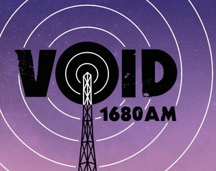 VOID 1680 AM   - A solo playlist building game about being a lone voice in the dark. 