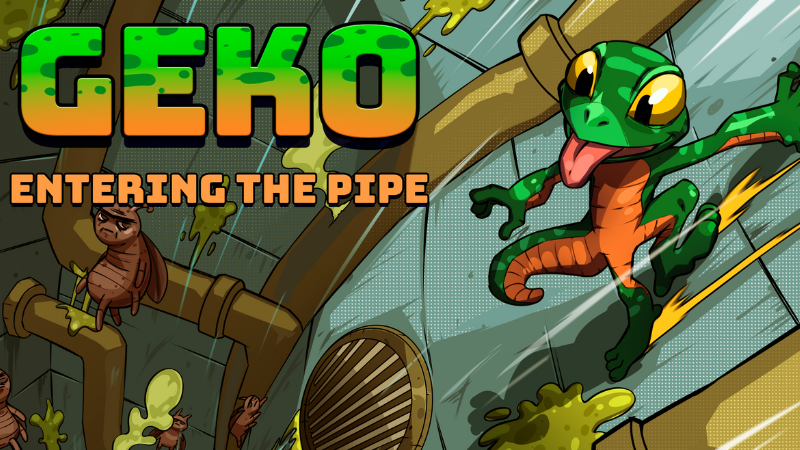 Geko: entering the pipe (alpha)