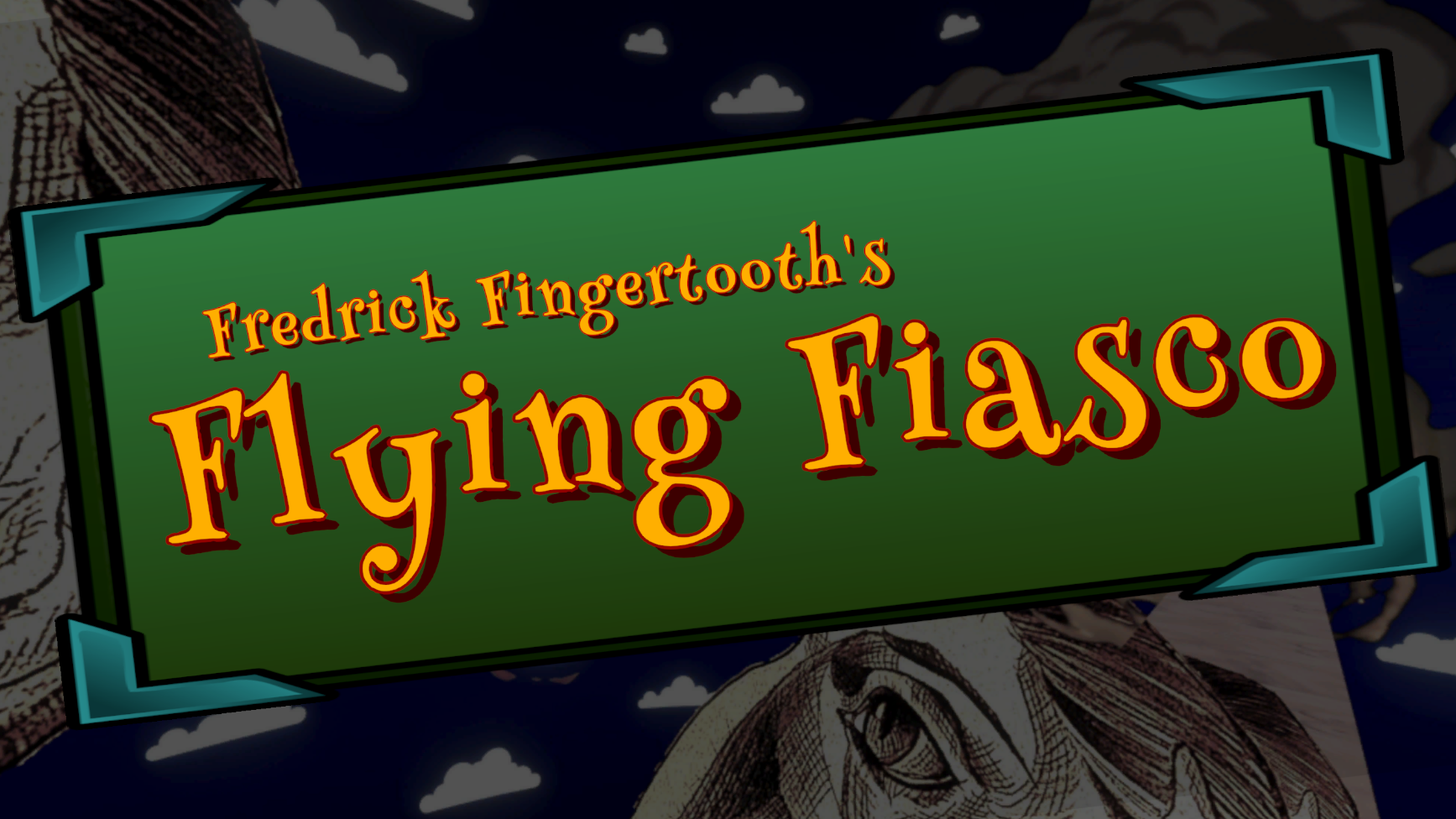 Fredrick Fingertooth's Flying Fiasco