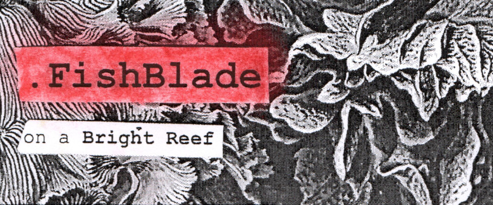 FishBlade on a Bright Reef