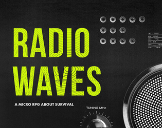 Radio Waves   - Survive the apocalypse while listening to a mysterious radio signal 