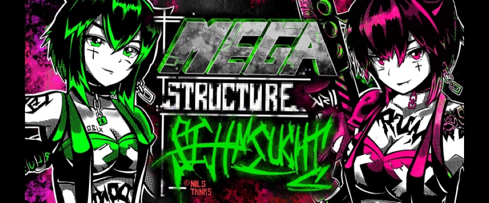 Mega Structure -Sehnsucht-