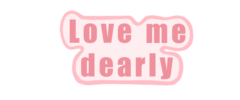 Love me dearly