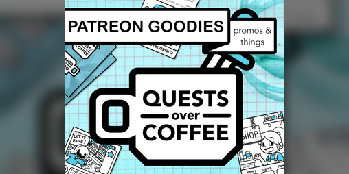 Cover image for Quests Over Coffee: Patreon Goodies