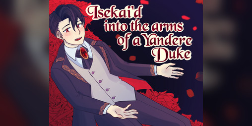 Cover image for Isekai'd into the arms of a Yandere Duke