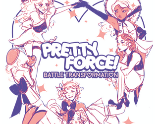 PRETTY FORCE! Battle Transformation   - magical girls for bastards 