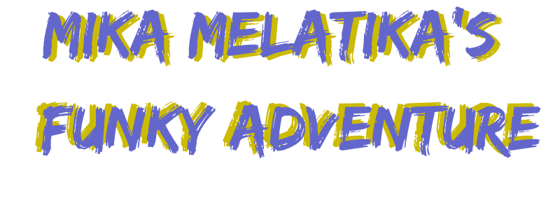 Mika Melatika's Funky Adventure