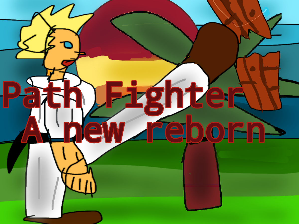Path Fighter A new reborn