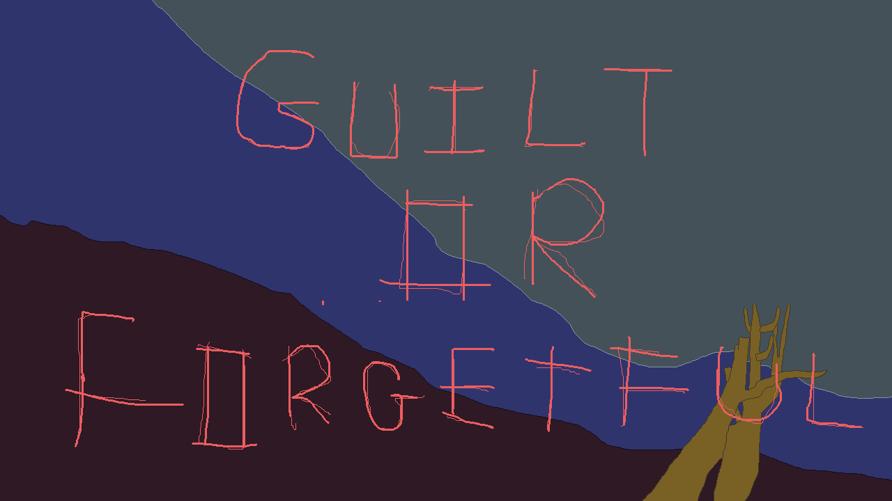 Guilt or Forgetful