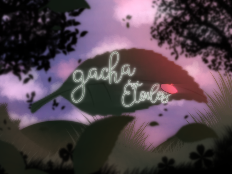 Gacha Étoiles (Early in development)