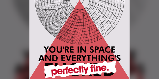 Cover image for You're in Space and Everything's Perfectly Fine