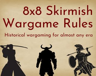 8x8 Skirmish Wargame Rules   - Historical wargaming for almost any era 