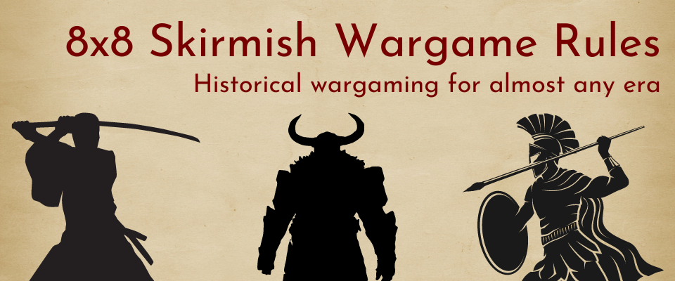 8x8 Skirmish Wargame Rules