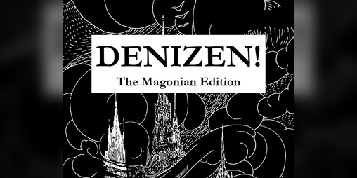 Cover image for DENIZEN! The Magonian Edition