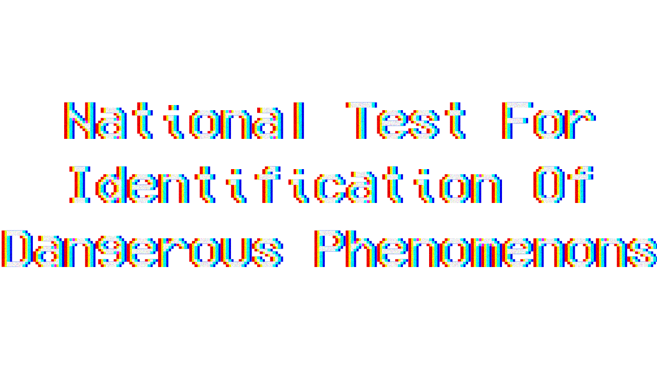 National Test For Identification Of Dangerous Phenomenons