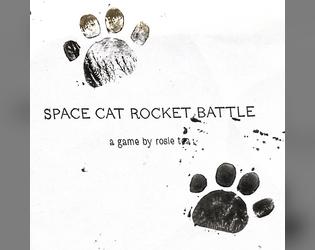 SPACE CAT ROCKET BATTLE   - a game about being a cat fighting with other cats in space. 