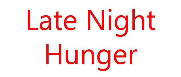 Late Night Hunger