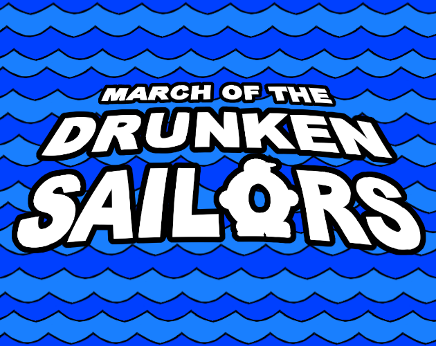 March of the Drunken Sailors