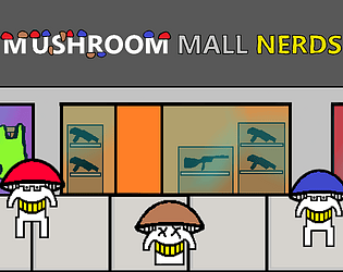 Mushroom Mall Nerds (full release)