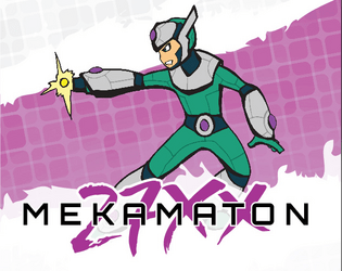 MEKAMATON 27XX (Early Access v0.01)   - A Fast-Paced Tabletop Roleplaying Game of Side-Scrolling Action Robots 