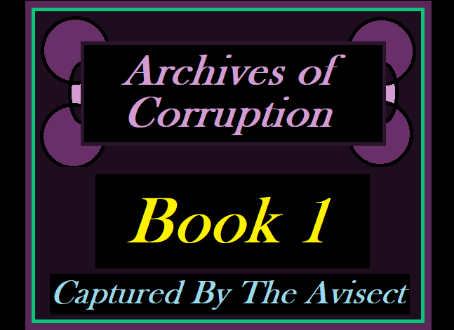 Archives of Corruption: Book 1 - Taken by the Avisect