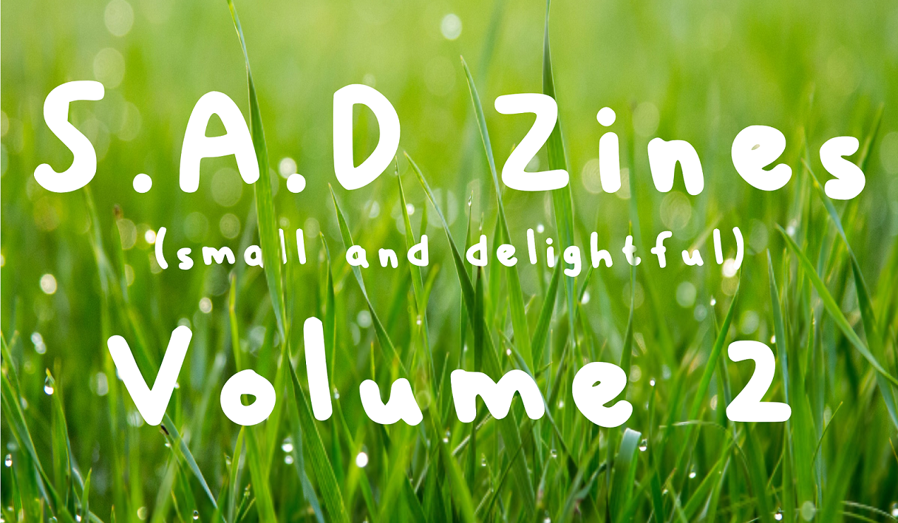 S.A.D. Zines (small and delightful) Volume 2