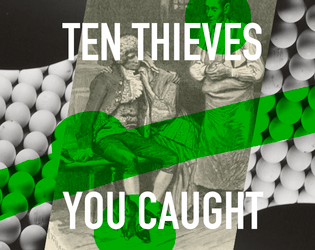 Ten Thieves You Caught  