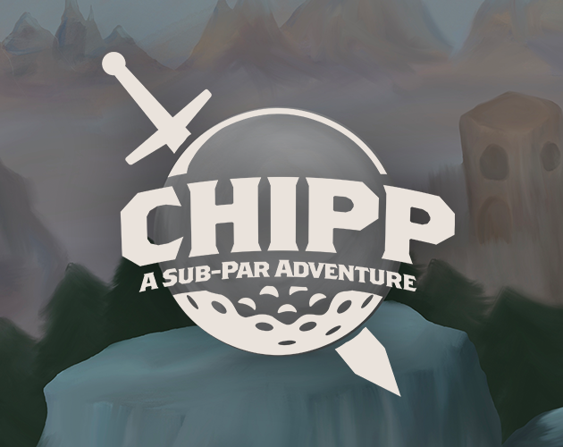 Chipp: A Sub-Par Adventure